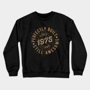 Born in 1975 T Shirt Crewneck Sweatshirt